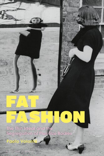 Fat Fashion The Thin Ideal And The Segregation Of Plussize Bodies Paolo Volont
