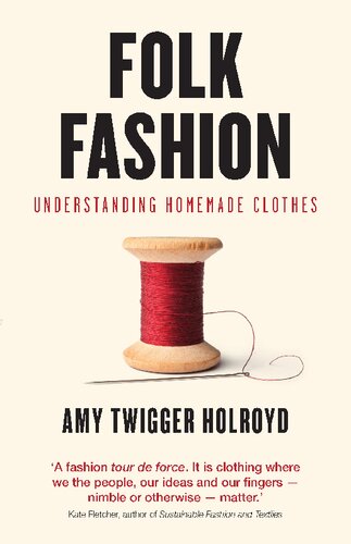 Folk Fashion Understanding Homemade Clothes Amy Twigger Holroyd