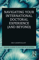 Navigating Your International Doctoral Experience And Beyond Dely Lazarte Elliot