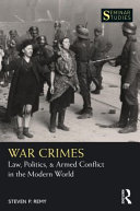 War Crimes Law Politics Armed Conflict In The Modern World Steven P Remy