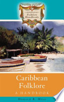 Caribbean Folklore A Handbook Donald R Hill
