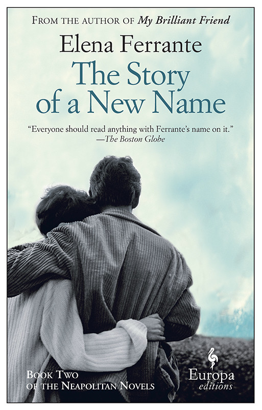 The Story Of A New Name Elena Ferrante