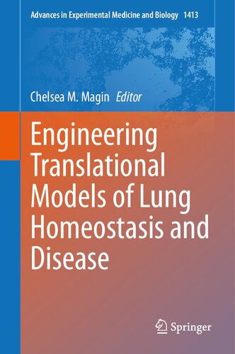 Engineering Translational Models Of Lung Homeostasis And Disease 1st Ed 2023 Chelsea M Magin
