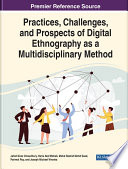 Practices Challenges And Prospects Of Digital Ethnography As A Multidisciplinary Method Chowdhury