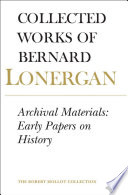 Collected Works Of Bernard Lonergan Archival Material Early Papers On History Bernard Lonergan