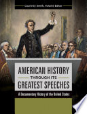 American History Through Its Greatest Speeches A Documentary History Of The United States 3 Volumes Jolyon P Girard