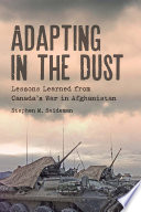 Adapting In The Dust Lessons Learned From Canadas War In Afghanistan Stephen M Saideman