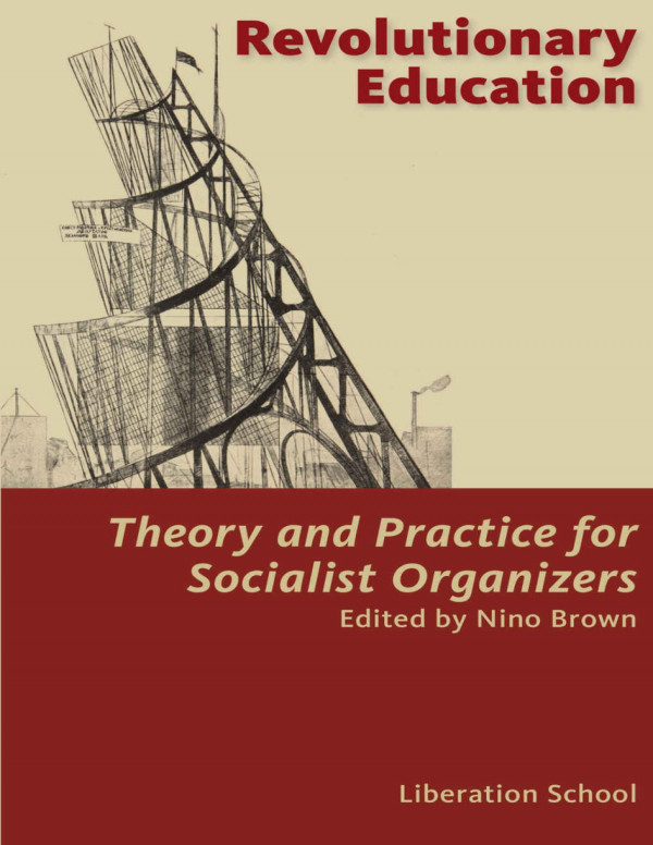 Revolutionary Education Theory And Practice For Socialist Organizers Second Edition Nino Brown Curry Malott Derek R Jane Cutter Walter Smolarek Frank Gonzalez Gloria La Riva Snia Vaz Borges Andira Alves