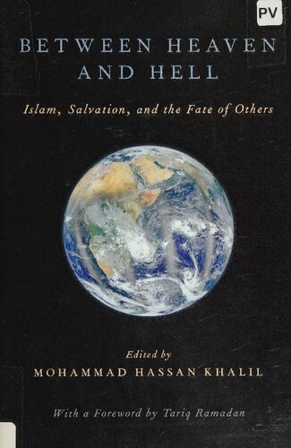 Between Heaven And Hell Islam Salvation And The Fate Of Others Mohammad Hassan Khalil