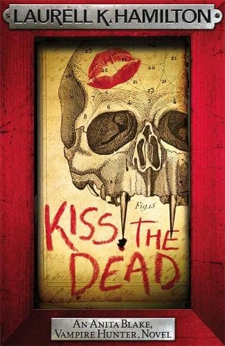 Kiss The Dead Anita Blake Vampire Hunter 21 First Edition Laurell K Hamilton