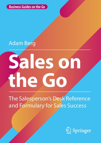 Sales On The Go The Salespersons Desk Reference And Formulary For Sales Success Adam Berg