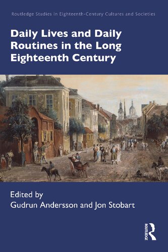 Daily Lives And Daily Routines In The Long Eighteenth Century Gudrun Andersson