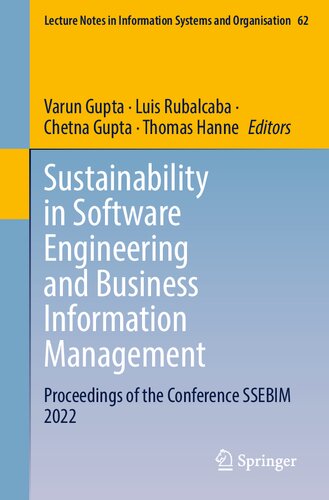 Sustainability In Software Engineering And Business Information Management Proceedings Of The Conference Ssebim 2022 Varun Gupta