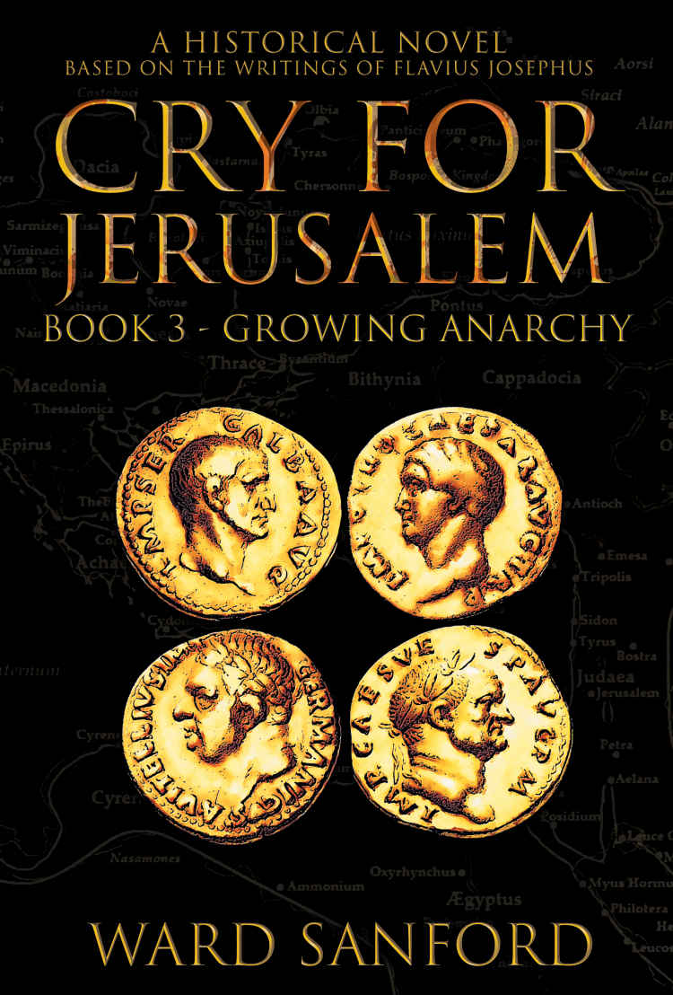 Cry For Jerusalem Book 3 6769 Ce Growing Anarchy Ward Sanford