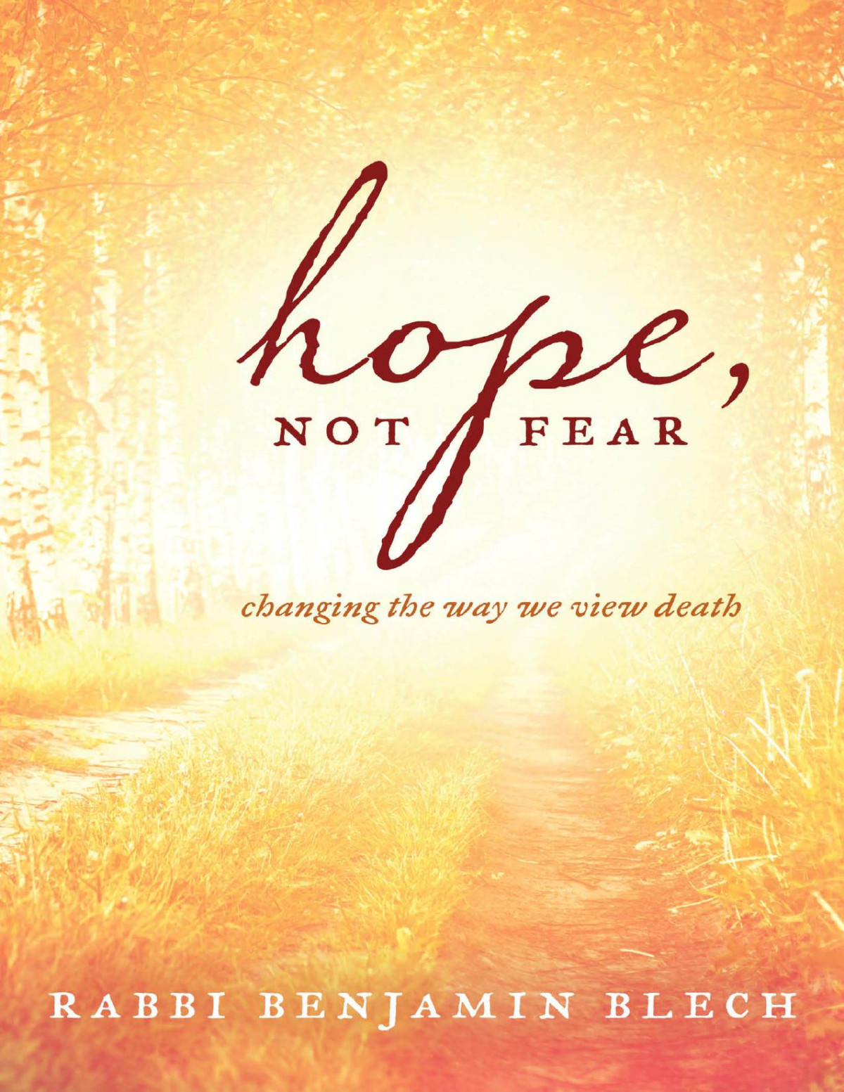 Hope Not Fear Rabbi Benjamin Blech
