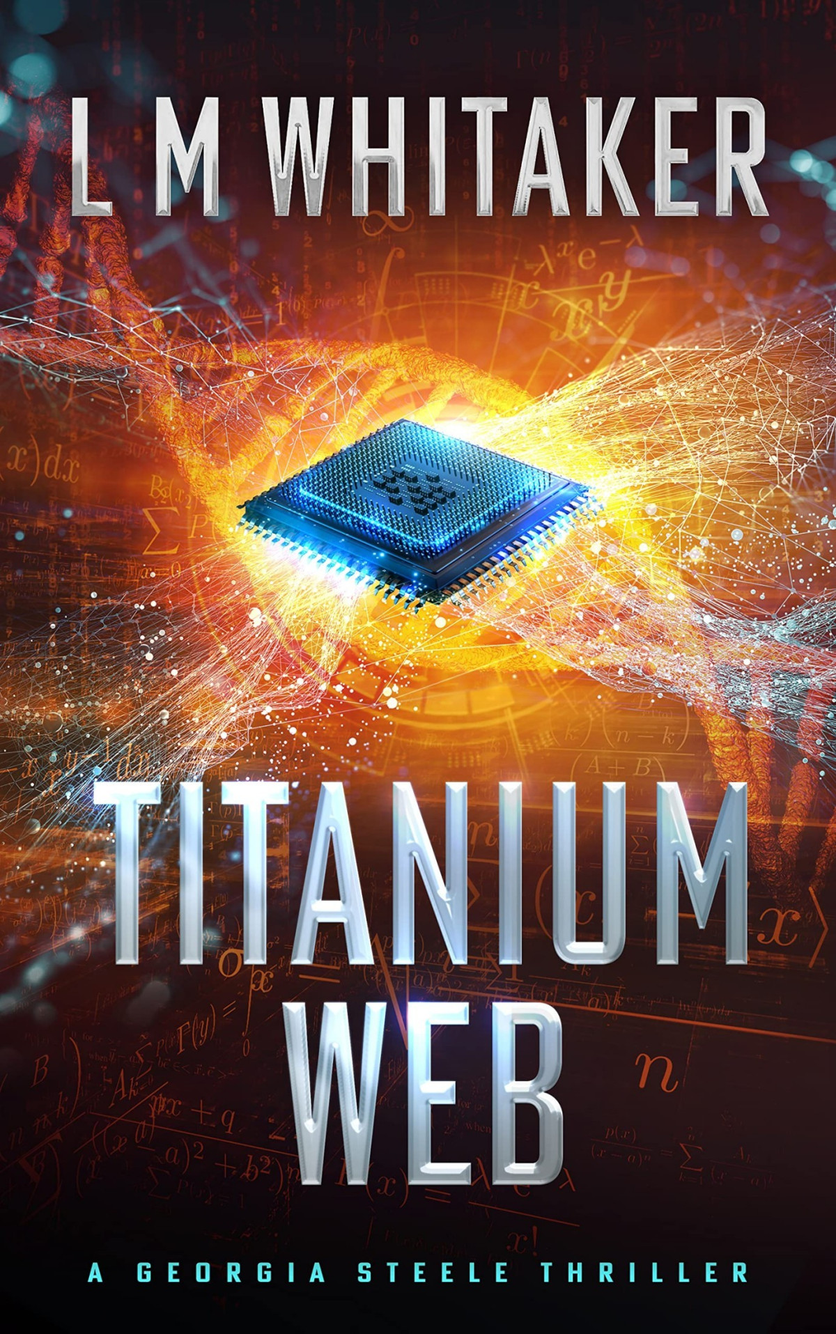 Titanium Web A Georgia Steele Thriller Georgia Steele Thrillers Book 2 L M Whitaker