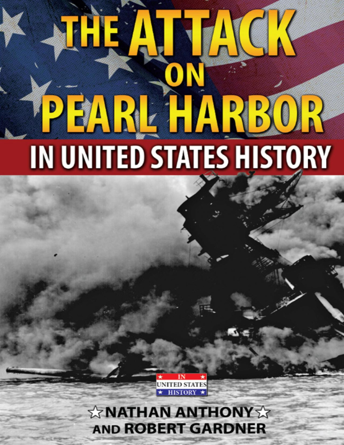 The Attack On Pearl Harbor In United States History Nathan Anthony