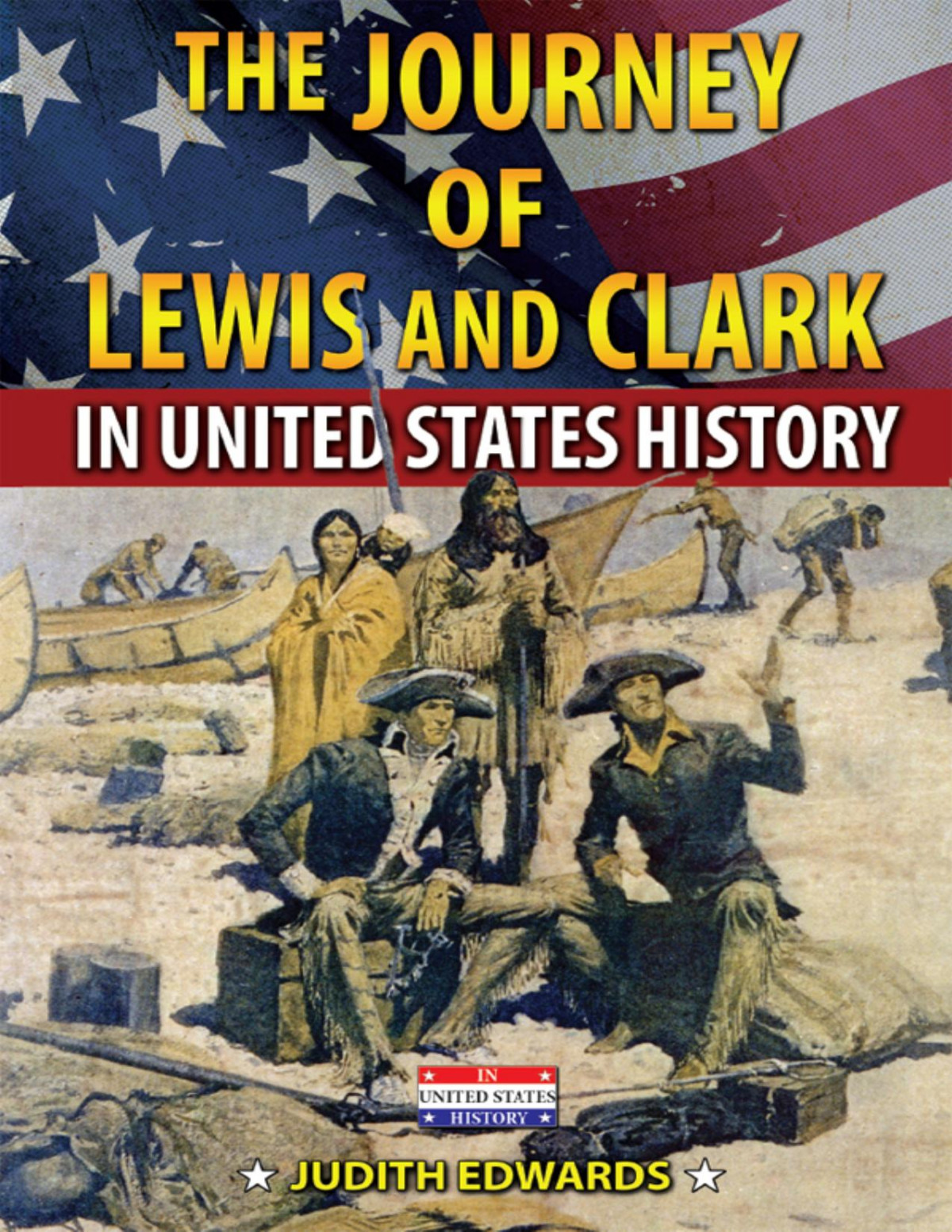 The Journey Of Lewis And Clark In United States History Judith Edwards