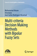 Multicriteria Decision Making Methods With Bipolar Fuzzy Sets Muhammad Akram
