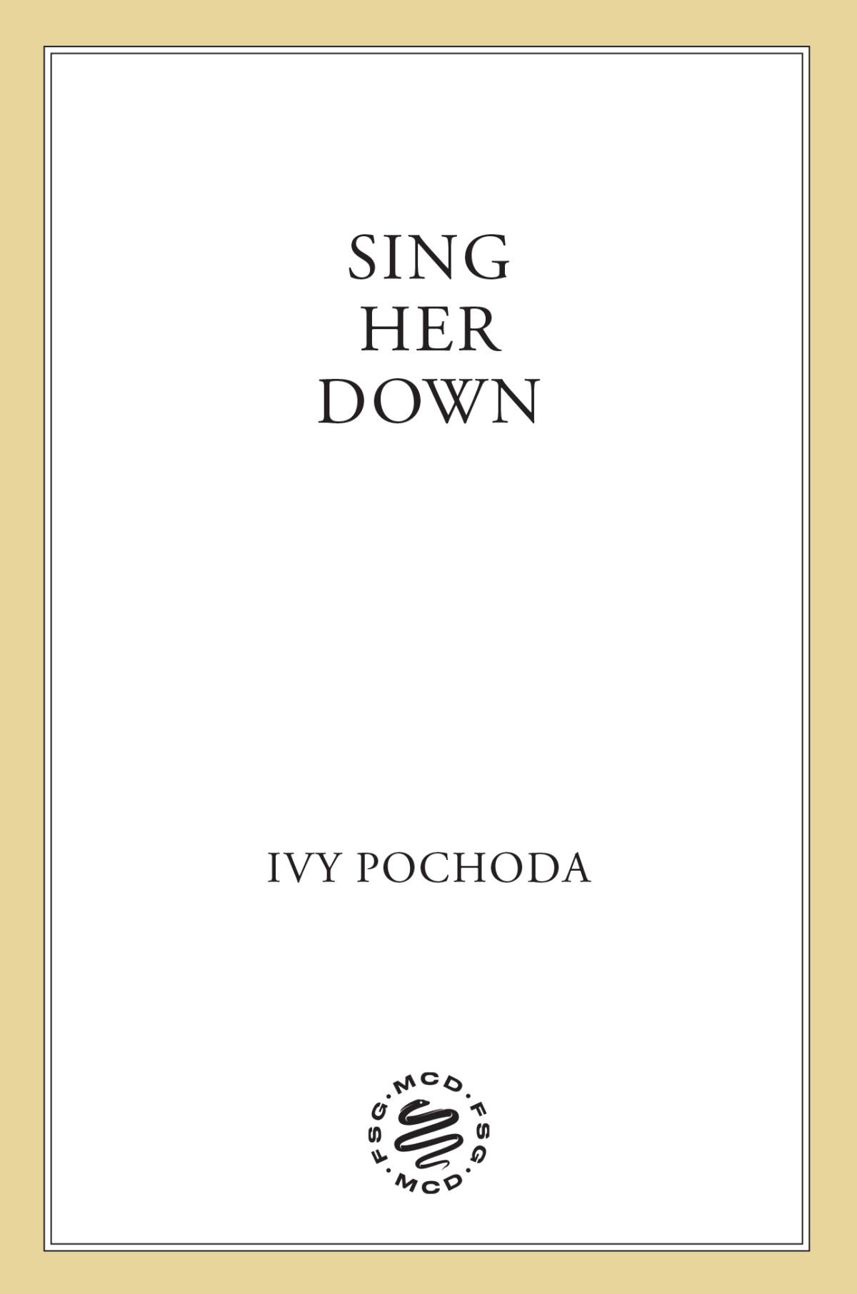 Sing Her Down Ivy Pochoda