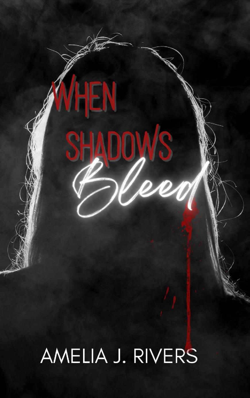 When Shadows Bleed Amelia J Rivers
