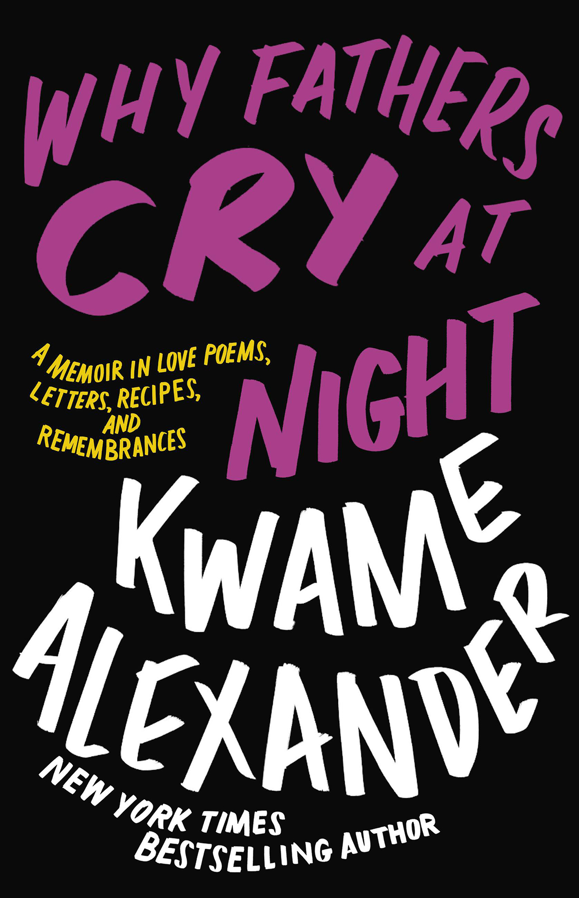 Why Fathers Cry At Night Kwame Alexander