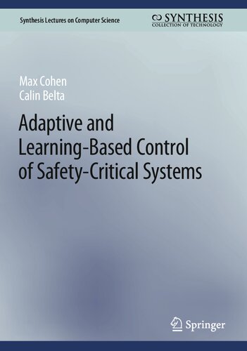 Adaptive And Learningbased Control Of Safetycritical Systems Max Cohen