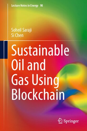 Sustainable Oil And Gas Using Blockchain Soheil Saraji Si Chen