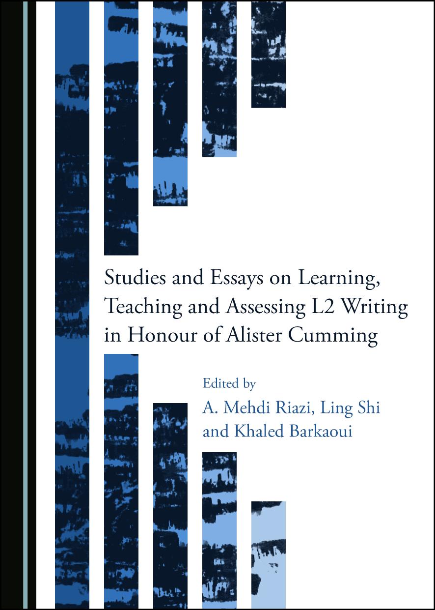 Studies And Essays On Learning Teaching And Assessing L2 Writing In Honour Of Alister Cumming Khaled Barkaoui Mehdi Riazi