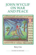 John Wyclif On War And Peace Royal Historical Society Studies In History New Series Vol 90 Rory Cox