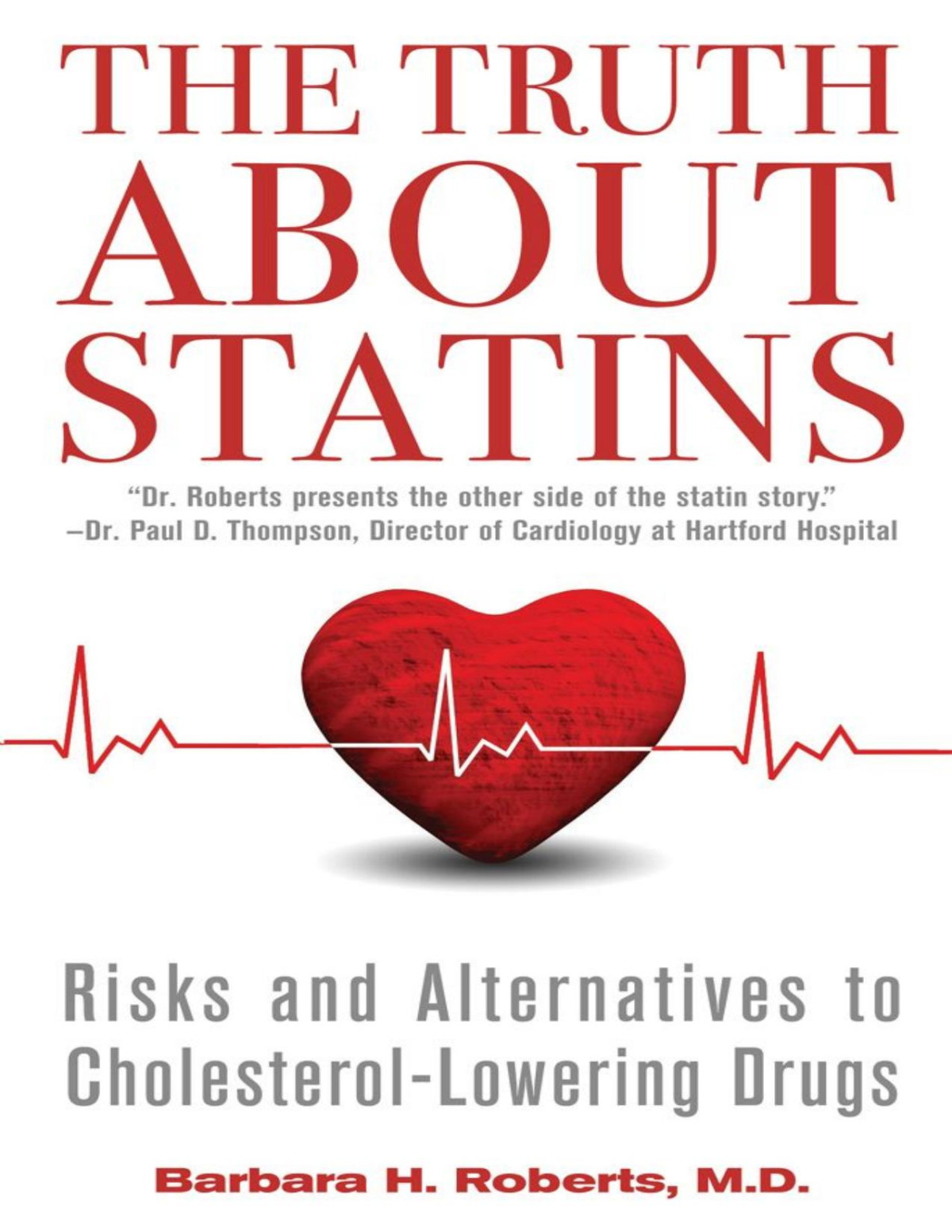 The Truth About Statins Risks And Alternatives To Cholesterollowering Dru Roberts