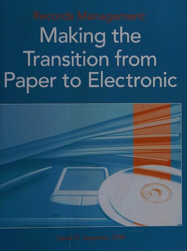 Records Management Making The Transition From Paper To Electronic David O Stephens