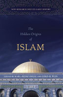 The Hidden Origins Of Islam New Research Into Its Early History Karlheinz Ohlig