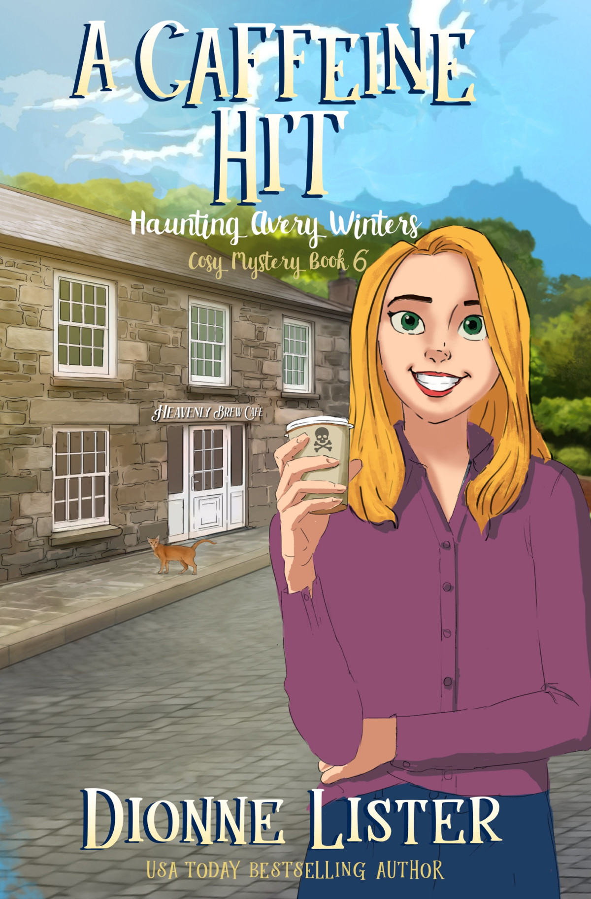 A Caffeine Hit Haunting Avery Winters Cosy Mystery 6 Dionne Lister