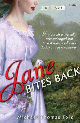Jane Bites Back Jane Fairfax 1 1st Edition Michael Thomas Ford
