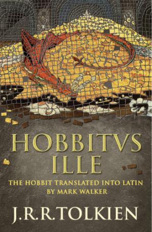 Hobbitus Ille The Hobbit Latin Translation With Maps 1st Edition John Ronald Reuel Tolkien Mark Walker Translator