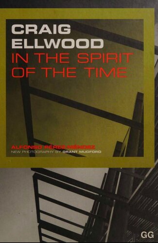Craig Ellwood In The Spirit Of The Time Works And Projects 19481977 Alfonso Perezmendez