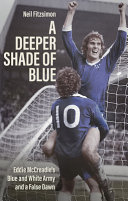 A Deeper Shade Of Blue Eddie Mccreadies Blue And White Army And A False Dawn Neil Fitzsimon