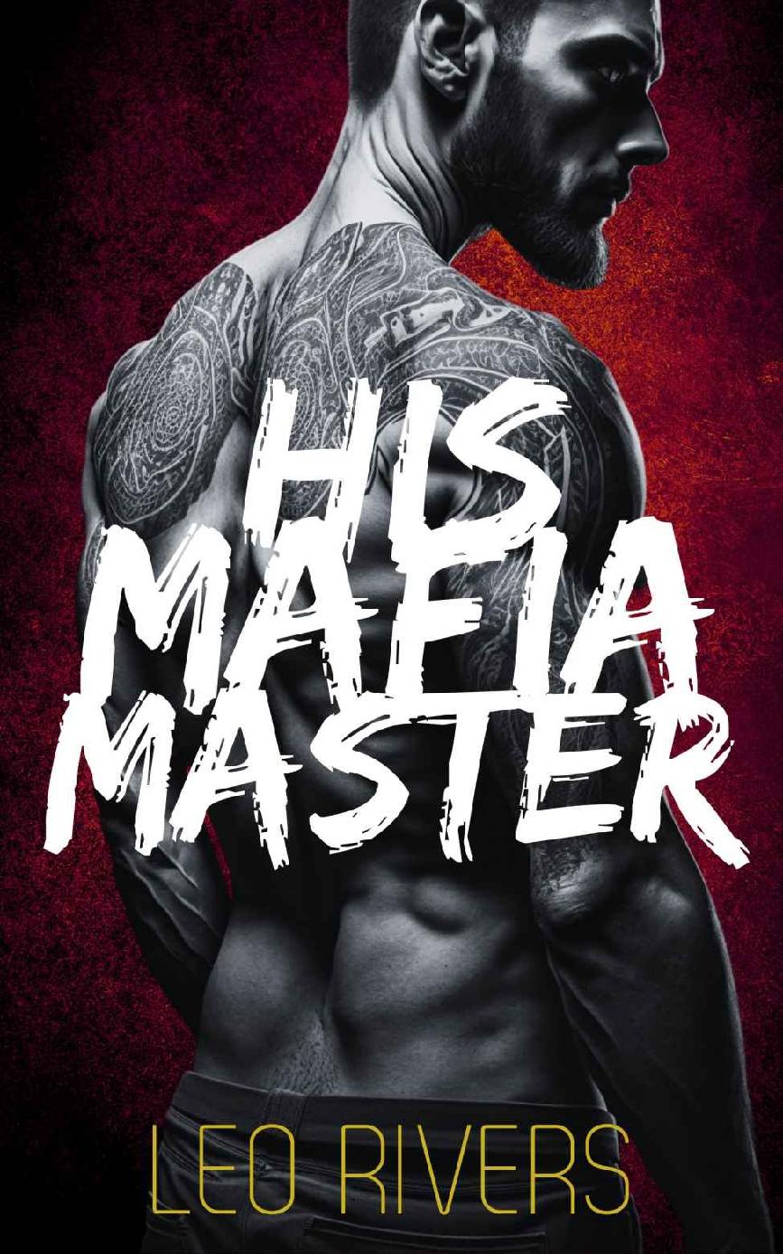 His Mafia Master Toscano Doms Book 2 Leo Rivers