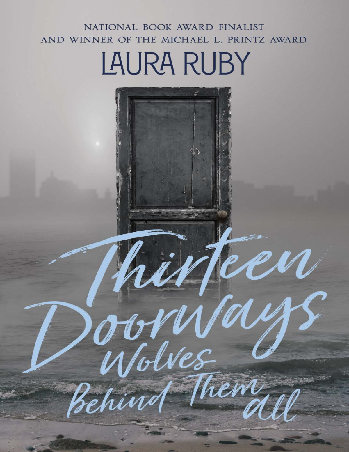 Thirteen Doorways Wolves Behind Them All Laura Ruby