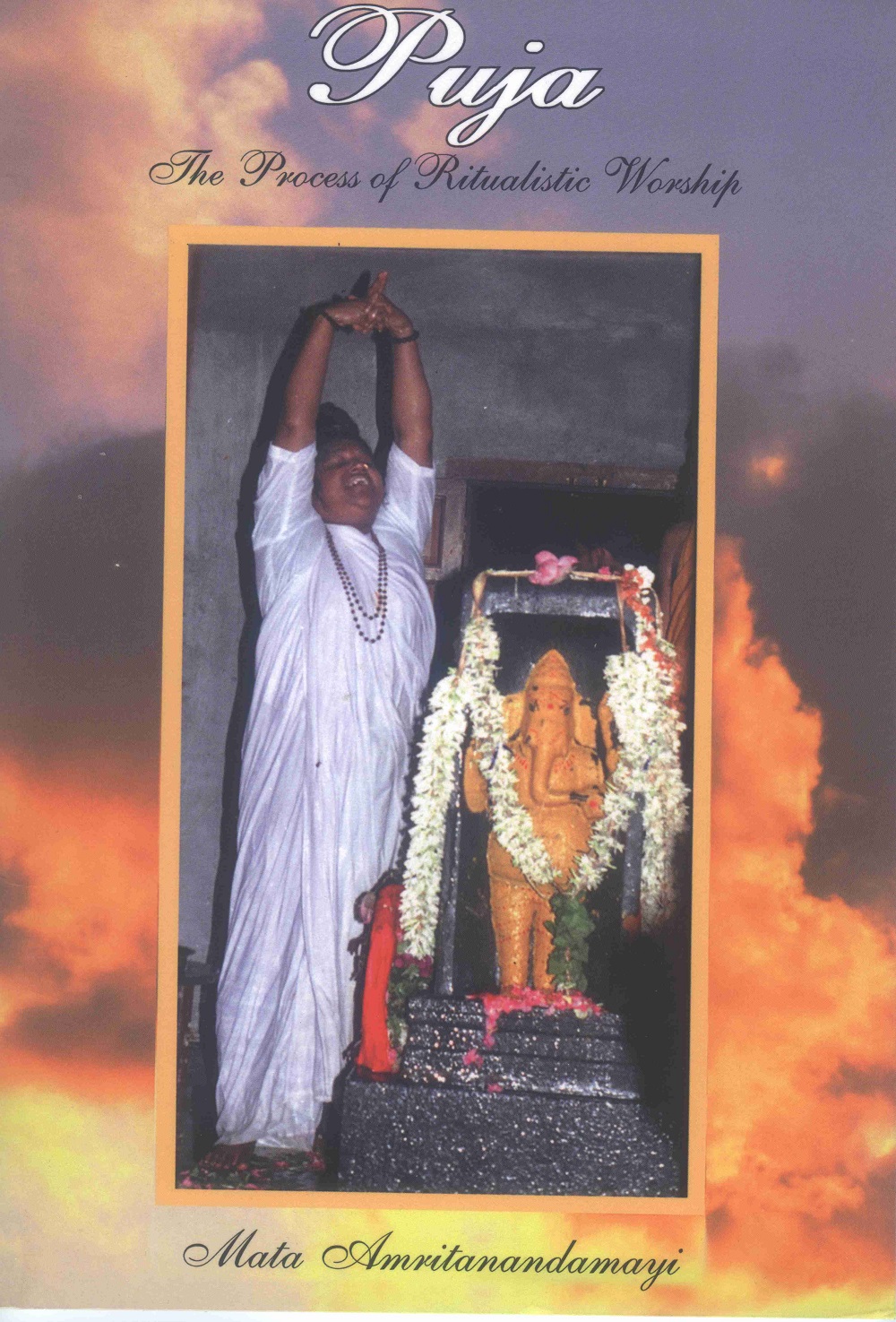 Puja The Process Of Ritualistic Worship Mata Amritanandamayi