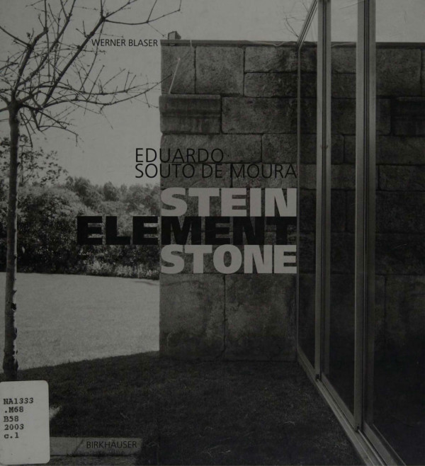 Eduardo Souto De Moura Stein Element Stone Bilingual Werner Blaser