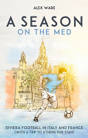 A Season On The Med Football Where The Sun Always Shines Alex Wade
