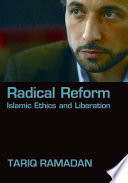 Radical Reform Islamic Ethics And Liberation Tariq Ramadan