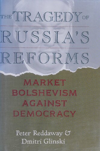 Tragedy Of Russias Reforms Market Bolshevism Against Democracy Peter Reddaway