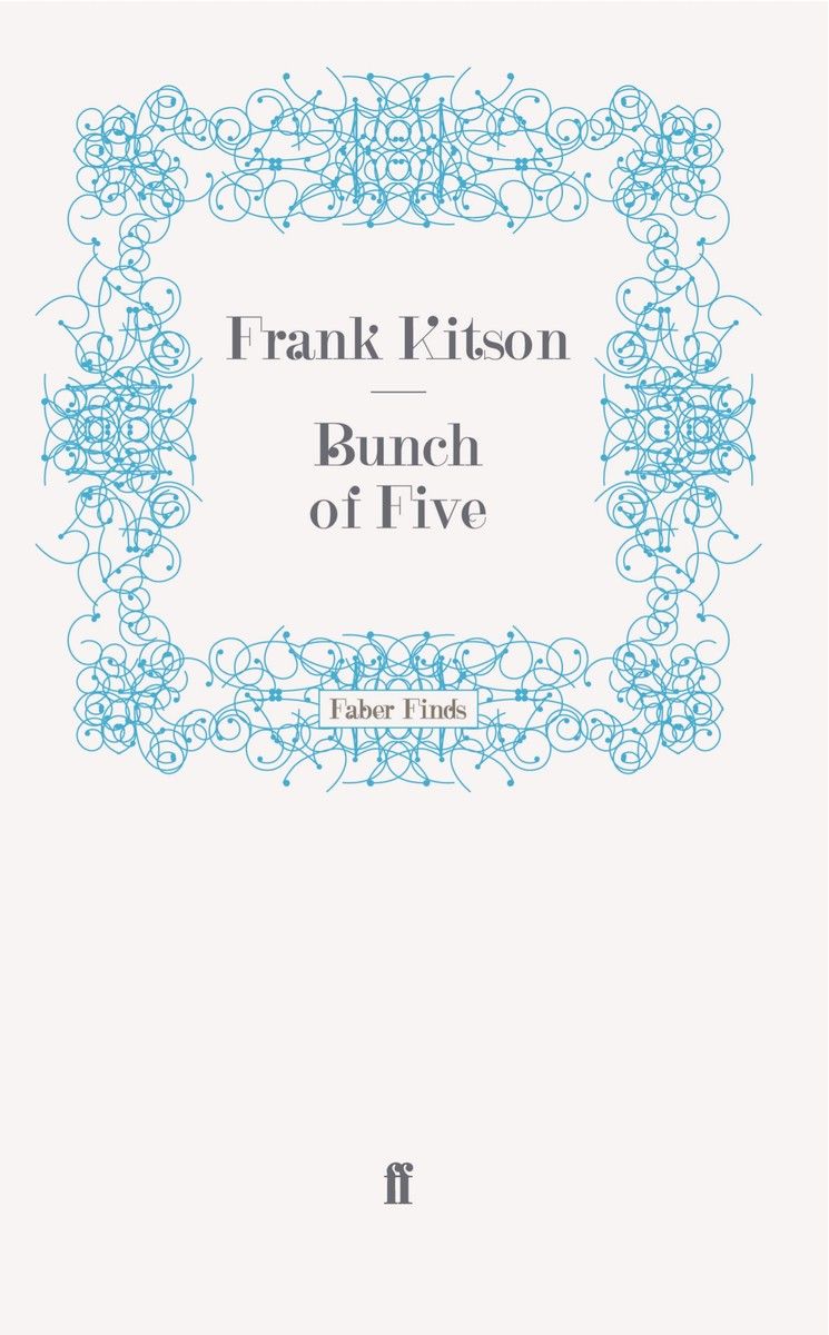 Bunch Of Five Frank Kitson Kcb Cbe Mc