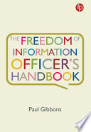 The Freedom Of Information Officers Handbook Paul Gibbons