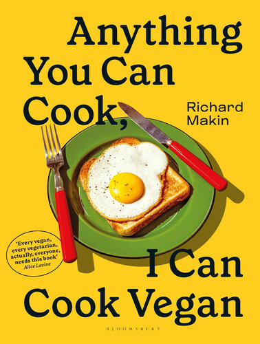 Anything You Can Cook I Can Cook Vegan 1st Edition Richard Makin