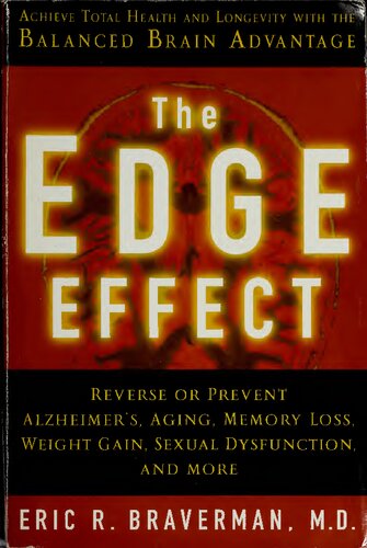 The Edge Effect Achieve Total Health And Longevity With The Balanced Brain Advantage 1st Edition Eric R Braverman Md