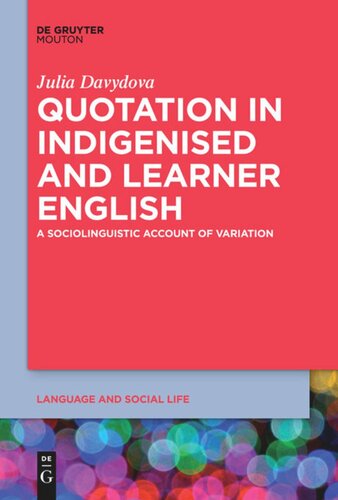 Quotation In Indigenised And Learner English A Sociolinguistic Account Of Variation Julia Davydova
